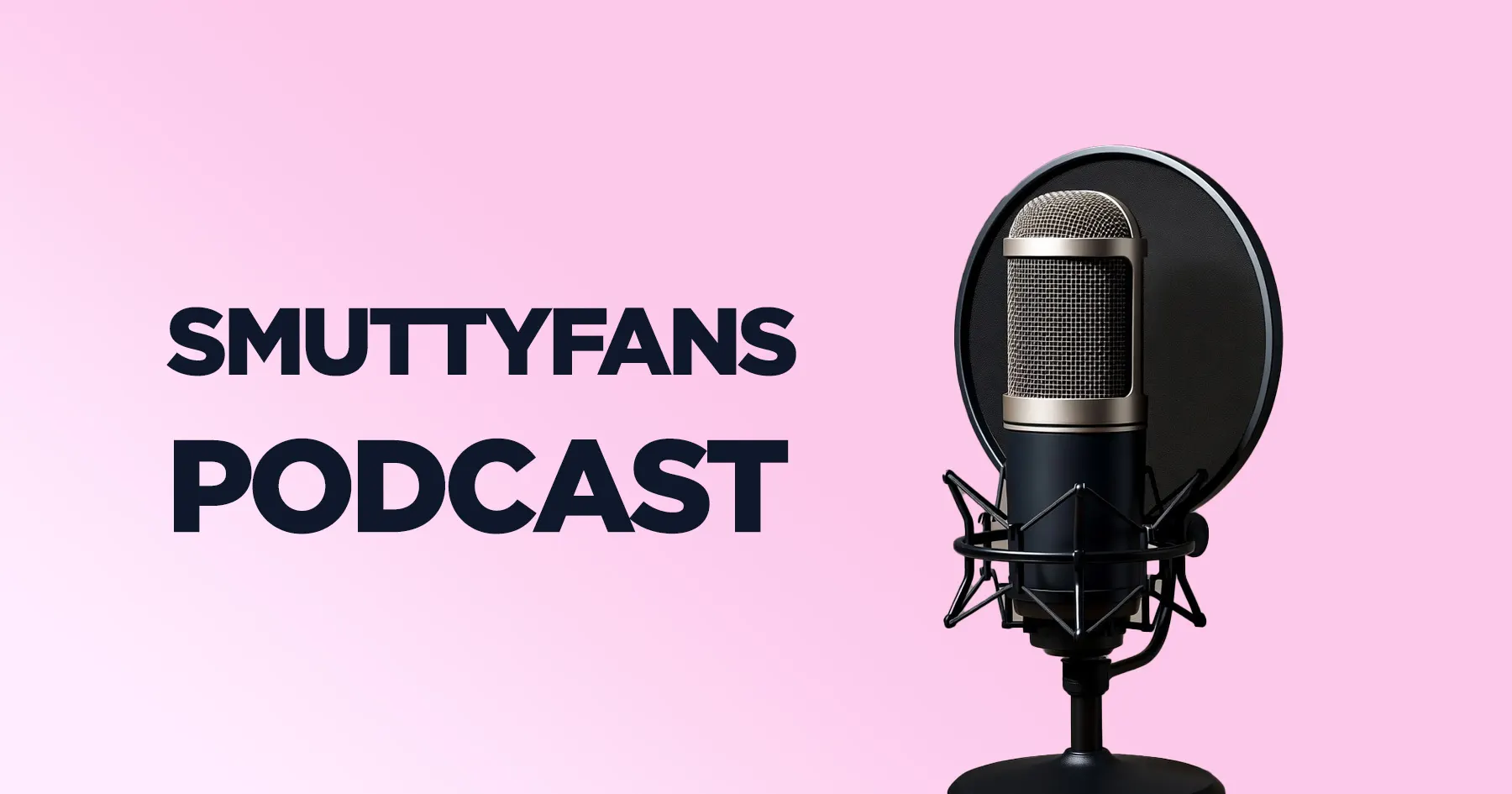 SmuttyFans Podcast Launch